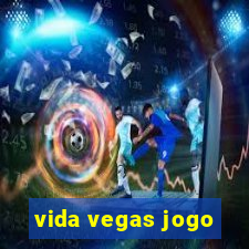 vida vegas jogo